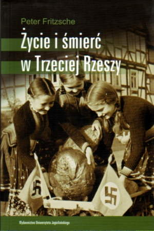 Peter Fritzsche, Życie i śmierć w Trzeciej Rzeszy 